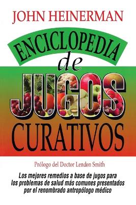 Enciclopedia de Jugos Curativos book