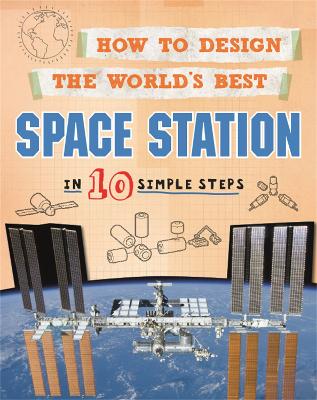 How to Design the World's Best: Space Station by Paul Mason