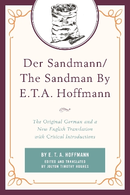 Der Sandmann/The Sandman By E. T. A. Hoffmann: The Original German and a New English Translation with Critical Introductions by E.T.A. Hoffmann