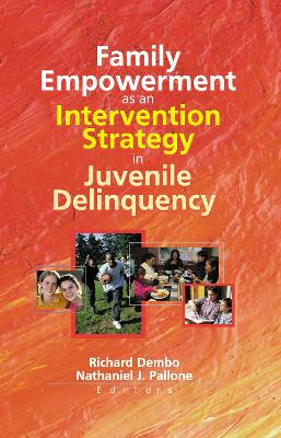 Family Empowerment as an Intervention Strategy in Juvenile Delinquency by Letitia C Pallone