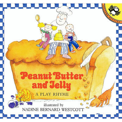 Peanut Butter and Jelly by Nadine Bernard Westcott
