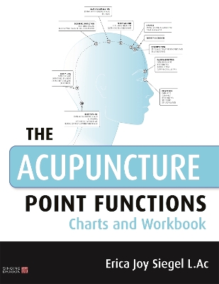 The Acupuncture Point Functions Charts and Workbook book