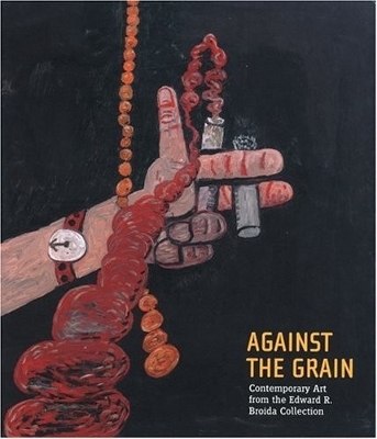 Against the Grain: Contemporary Art f book