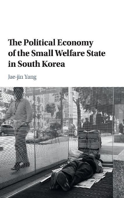 Political Economy of the Small Welfare State in South Korea book