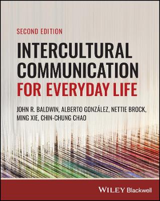 Intercultural Communication for Everyday Life by John R Baldwin