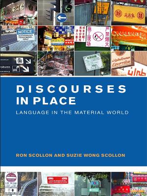 Discourses in Place: Language in the Material World by Ron Scollon