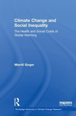 Climate Change and Social Inequality: The Health and Social Costs of Global Warming book