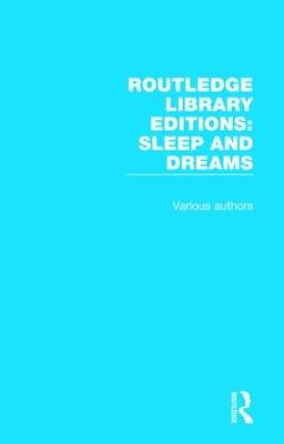 Routledge Library Editions: Sleep and Dreams by Various