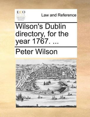 Wilson's Dublin Directory, for the Year 1767. ... book