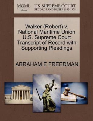 Walker (Robert) V. National Maritime Union U.S. Supreme Court Transcript of Record with Supporting Pleadings book