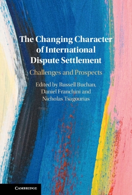The Changing Character of International Dispute Settlement: Challenges and Prospects book