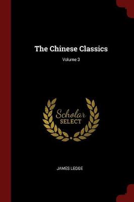 The Chinese Classics; Volume 3 by James Legge