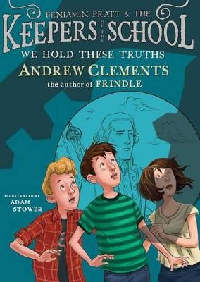 Keepers of the School #5: We Hold These Truths by Andrew Clements