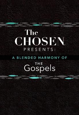 The Chosen Presents: A Blended Harmony of the Gospels book