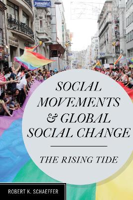 Social Movements and Global Social Change by Robert K Schaeffer