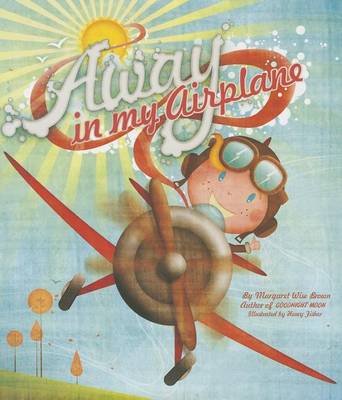 Away in My Airplane by Margaret Wise Brown