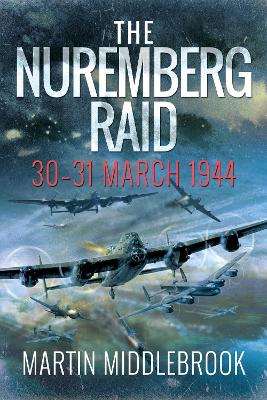 The Nuremberg Raid: 30-31 March 1944 book