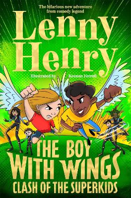 The Boy With Wings: Clash of the Superkids by Lenny Henry