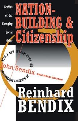 Nation-Building and Citizenship by Reinhard Bendix