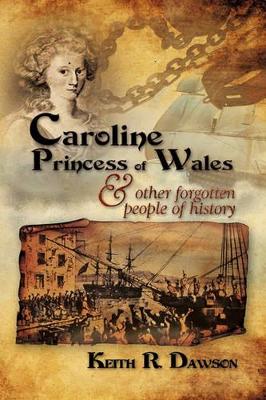 Caroline Princess of Wales & Other Forgotten People of History book
