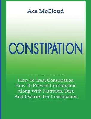 Constipation by Ace McCloud