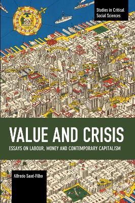 Value and Crisis: Essays on Labour, Money and Contemporary Capitalism book