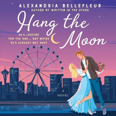 Hang the Moon by Alexandria Bellefleur