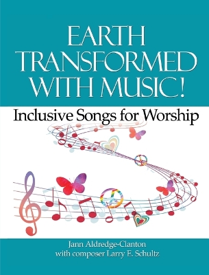 Earth Transformed with Music!: Inclusive Songs for Worship book