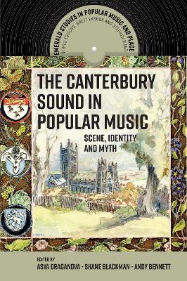 The Canterbury Sound in Popular Music: Scene, Identity and Myth book