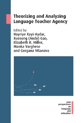 Theorizing and Analyzing Language Teacher Agency book