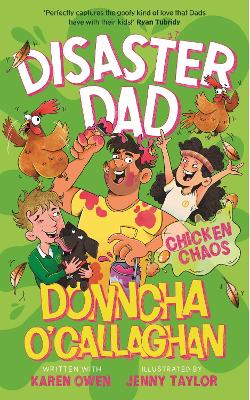 Disaster Dad: Chicken Chaos: THE BESTSELLING HILARIOUS BOOK FROM DONNCHA O'CALLAGHAN by Donncha O'Callaghan