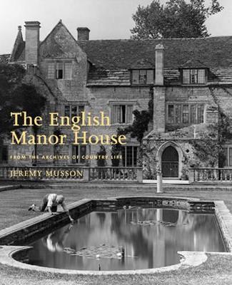 English Manor Houses: From the Archives of 
