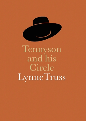 Tennyson and his Circle by Lynne Truss