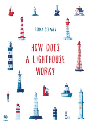 How Does a Lighthouse Work? by Roman Belyaev