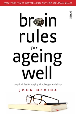 Brain Rules for Ageing Well: 10 Principles for Staying Vital, Happy, and Sharp book
