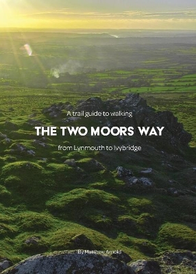 Trail Guide to Walking The Two Moors Way book