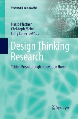 Design Thinking Research: Taking Breakthrough Innovation Home book