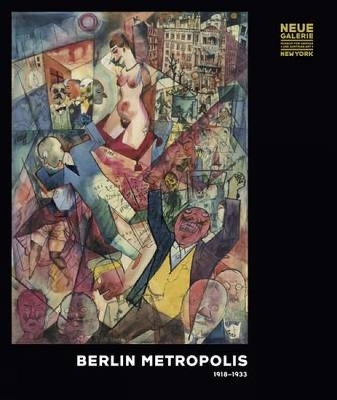 Berlin Metropolis: 1918-1933 book