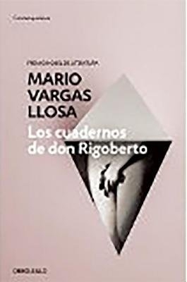 The Los cuadernos de Don Rigoberto / The Notebooks of Don Rigoberto by Mario Vargas Llosa