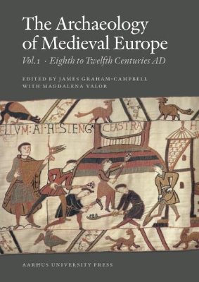 Archaeology of Medieval Europe by James Graham-Campbell