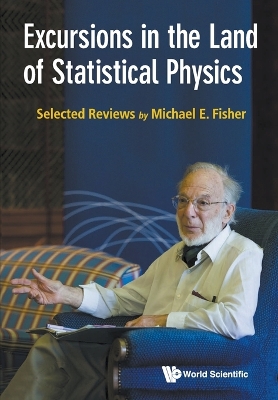 Excursions In The Land Of Statistical Physics by Michael E Fisher