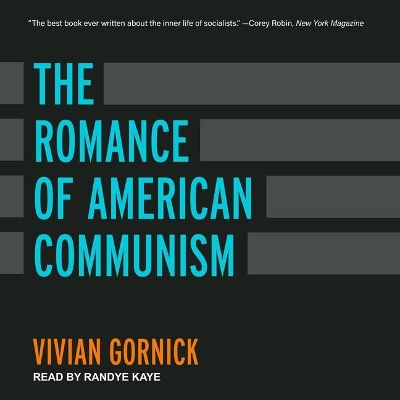 The Romance of American Communism Lib/E by Vivian Gornick