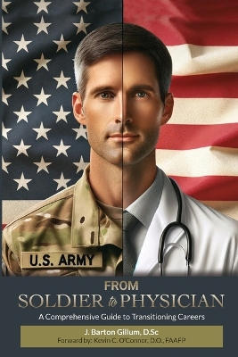 From Soldier to Physician: A Comprehensive Guide to Changing Careers book