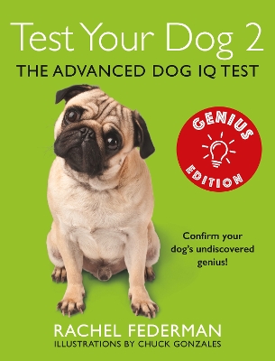 Test Your Dog 2: Genius Edition: Confirm your dog’s undiscovered genius! book