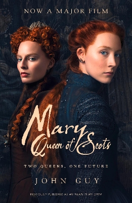 Mary Queen of Scots: Film Tie-In by John Guy