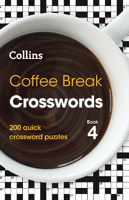 Coffee Break Crosswords Book 4: 200 quick crossword puzzles (Collins Crosswords) book