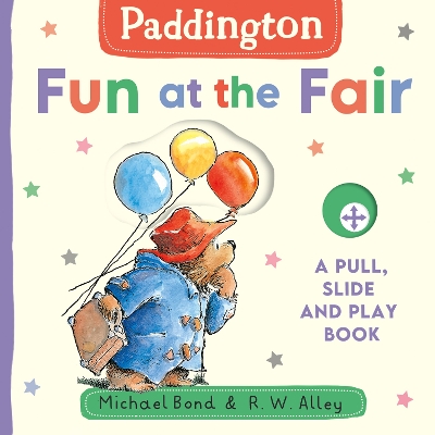 Paddington: Fun at the Fair: A Pull, Slide and Play Book book