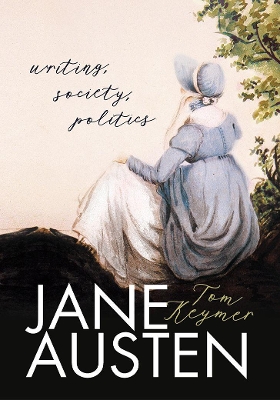 Jane Austen: Writing, Society, Politics book