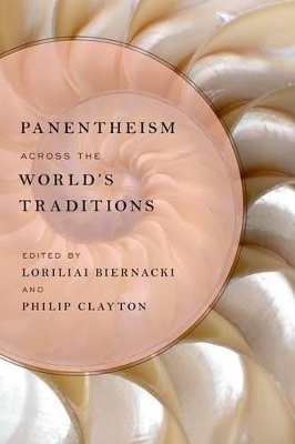 Panentheism across the World's Traditions by Loriliai Biernacki