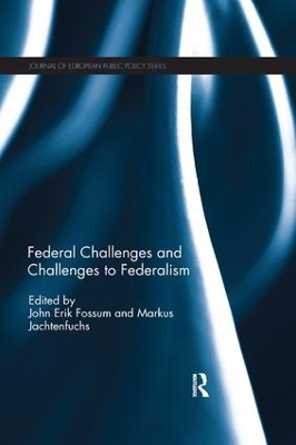 Federal Challenges and Challenges to Federalism by John Erik Fossum